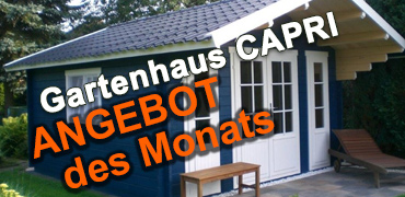 Angebot des Monats – Das Gartenhaus CAPRI